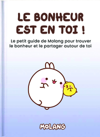 le-bonheur-est-en-toi-le-petit-guide-de-molang-pour-trouver-le-bonheur-et-le-partager-autour-de-9781784854362