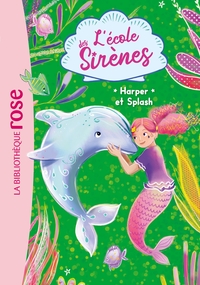 lecole-des-sirenes-t06-lecole-des-sirenes-06-harper-et-splash-9782017273448