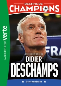 destins-de-champions-t20-destins-de-champions-20-une-biographie-de-didier-deschamps-9782017273875