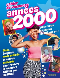 cahier-de-vacances-annees-2000-pour-vous-les-jeunes-de-35-ans-et-9782017295204