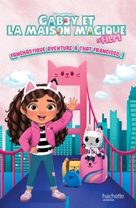 gabby-et-la-maison-magique-aventure-fanchastique-a-chat-francisco-9782017299875