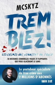 tremblez-ces-crimes-qui-venaient-du-froid-10-histoires-criminelles-vraies-et-flippantes-du-nord-9782017309086