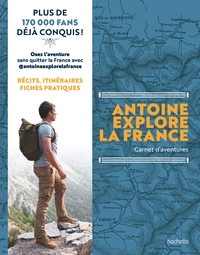 antoine-explore-la-france-carnet-daventures-recits-itineraires-fiches-pratiques-9782017326854