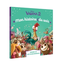 vaiana-2-mon-histoire-du-soir-heihei-et-les-kakamoras-disney-princesses-9782017327431