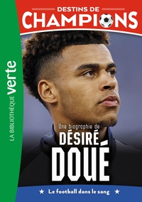 destins-de-champions-tome-29-une-biographie-de-desire-doue-9782017346425
