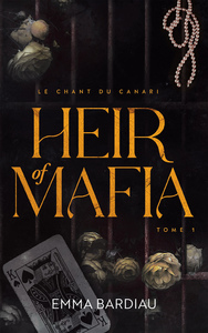 heir-of-mafia-le-chant-du-canari-tome-1-par-lautrice-de-russian-mafia-9782017375661
