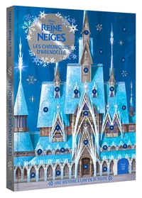 la-reine-des-neiges-les-chroniques-darendelle-une-histoire-a-lire-en-24-jours-disney-9782017376255