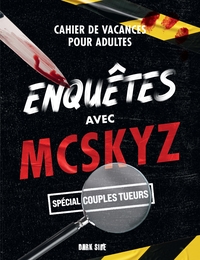 enquetes-avec-mcskyz-2-cahier-de-vacances-pour-adultes-special-couples-tueurs-9782017385004