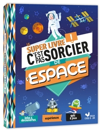 le-super-livre-cest-pas-sorcier-de-lespace-9782017893936