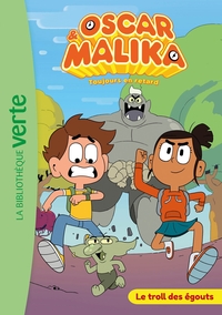 oscar-et-malika-oscar-malika-tome-01-le-troll-des-egouts-9782017910718