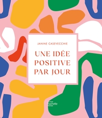 une-idee-positive-par-jour-9782019468088