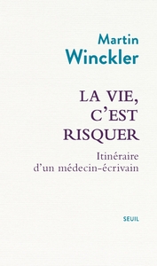 la-vie-cest-risquer-itineraire-dun-medecin-ecrivain-9782021499957