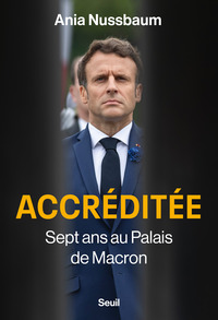 accreditee-sept-ans-au-palais-de-macron-9782021598063