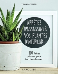 arretez-dassassiner-vos-plantes-dinterieur-9782035943576