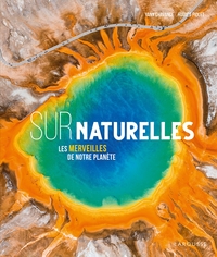 surnaturelle-merveilles-geologiques-de-la-planete-9782036096981