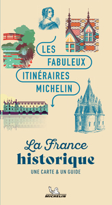 les-fabuleux-itineraires-michelin-les-fabuleux-itineraires-france-la-france-historique-9782067271463