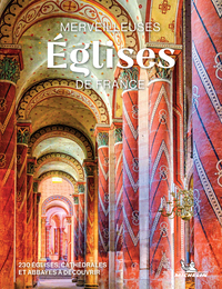 merveilleuses-eglises-de-france-230-eglises-cathedrales-et-abbayes-a-decouvrir-nouvelle-edition-9782067272514