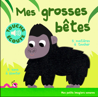 mes-grosses-betes-5-sons-a-ecouter-5-matieres-a-toucher-9782070578238