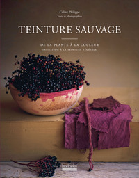 teinture-sauvage-de-la-plante-a-la-couleur-initiation-a-la-teinture-vegetale-9782072999895