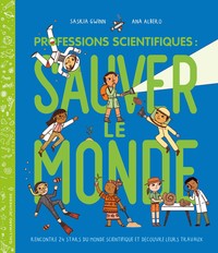 professions-scientifiques-sauver-le-monde-rencontre-24-stars-du-monde-scientifique-et-decouvre-l-9782075175791