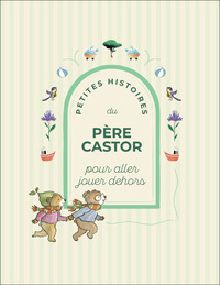 petites-histoires-du-pere-castor-pour-aller-jouer-dehors-9782080147486