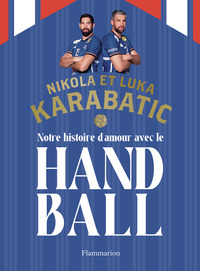 notre-histoire-damour-avec-le-handball-9782080462770