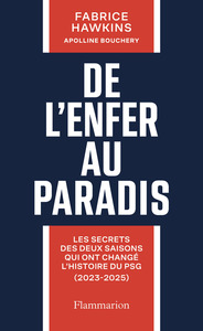 de-lenfer-au-paradis-les-secrets-des-deux-saisons-qui-ont-change-lhistoire-du-psg-2023-2025-9782080488299