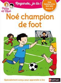 regarde-je-lis-niveau-2-noe-champion-de-foot-9782091933856