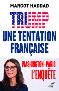 trump-une-tentation-francaise-comment-le-trumpisme-pourrait-arriver-en-france-9782204177191