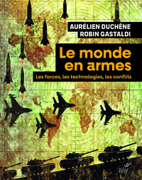 le-monde-en-armes-les-forces-les-armees-les-conflits-9782204181600