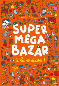 super-mega-bazar-a-la-maison-9782211349581