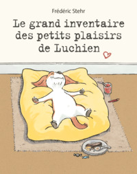 le-grand-inventaire-des-petits-plaisirs-de-luchien-9782211351744