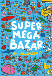super-mega-bazar-t02-super-mega-bazar-en-vacances-9782211354158