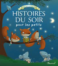 les-merveilleuses-histoires-du-soir-pour-les-petits-9782215120988