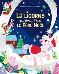 la-licorne-qui-revait-detre-le-pere-noel-nouvelle-edition-9782215201755