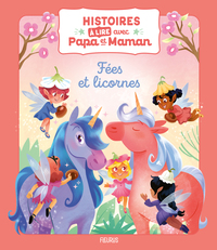 histoires-a-lire-avec-papa-et-maman-fees-et-licornes-9782215203278