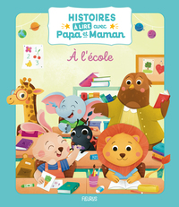 histoires-a-lire-avec-papa-et-maman-a-lecole-9782215203339