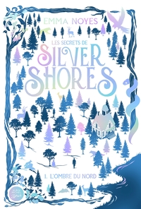 les-secrets-de-silver-shores-tome-1-lombre-du-nord-9782226489975