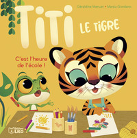 titi-le-tigre-lheure-de-ecole-9782244444147