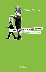 lart-davoir-toujours-raison-avec-ses-enfants-9782268112527