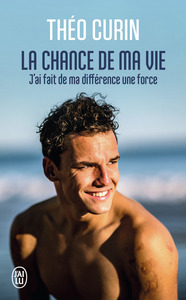 la-chance-de-ma-vie-jai-fait-de-ma-difference-une-force-9782290388501