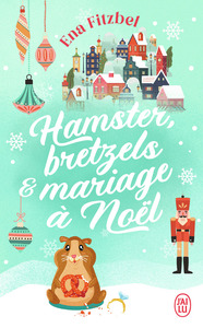hamster-bretzels-et-mariage-a-noel-9782290391822