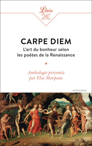 carpe-diem-lart-du-bonheur-selon-les-poetes-de-la-renaissance-9782290407301