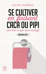 se-cultiver-en-faisant-caca-ou-pipi-ou-tout-ce-que-vous-voulez-edition-2027-9782290444092