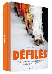 defiles-les-100-evenements-qui-ont-marque-lhistoire-de-la-mode-9782324037290
