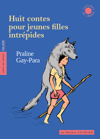 huit-contes-pour-jeunes-filles-intrepides-des-quatre-coins-du-monde-9782330222604
