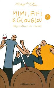 mimi-fifi-et-glouglou-2-degustateurs-de-combat-9782352552567