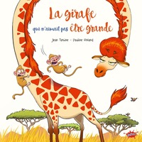 la-girafe-qui-naimait-pas-etre-grande-9782368293744
