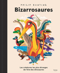 bizarrosaures-les-creatures-les-plus-etranges-de-lere-des-dinosaures-9782383225171