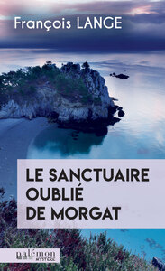 le-sanctuaire-oublie-de-morgat-9782385271015